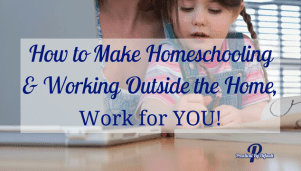 You can work and homeschool!