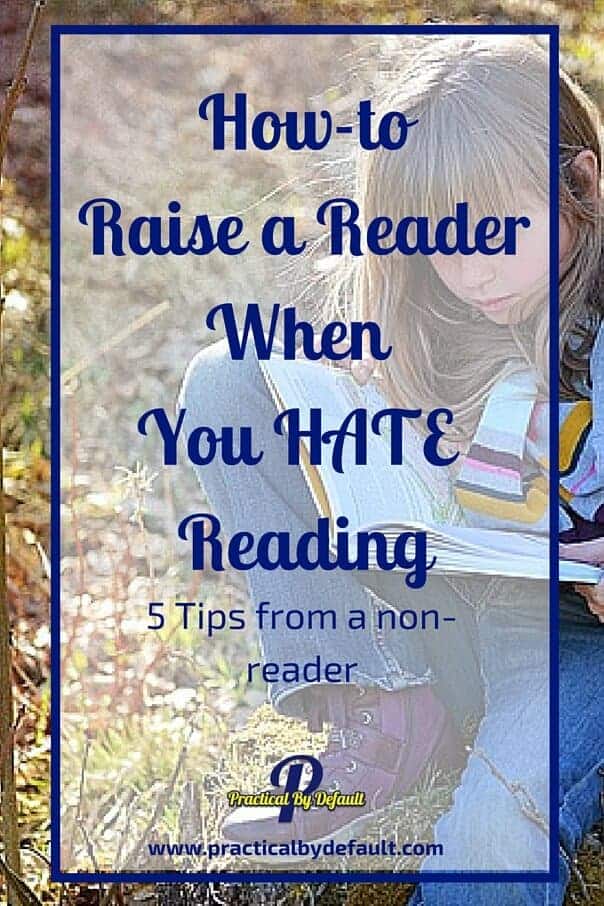 How to raise a reader when you hate reading, 5 tips 