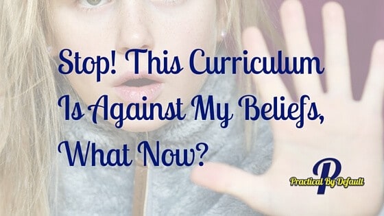 Stop! This Curriculum Is Against My Beliefs, What Now?