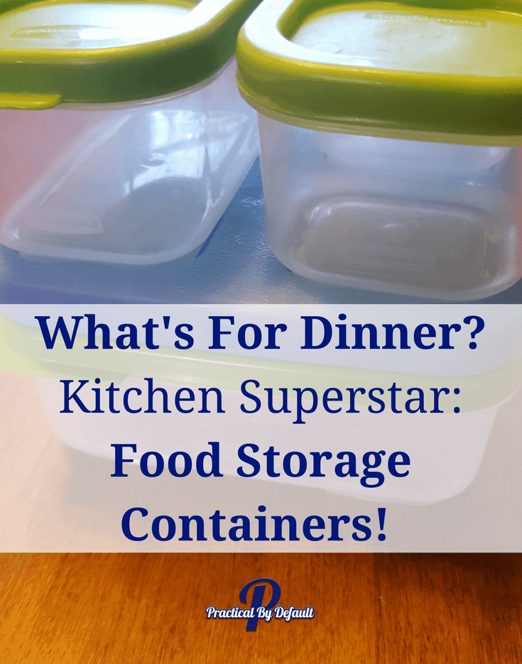 What's For Dinner? Kitchen Superstar: Food Storage Containers!