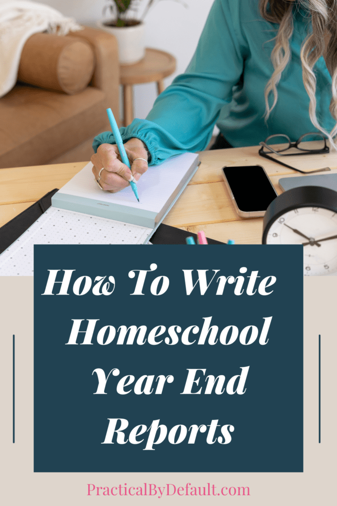 Pin for how to create the homeschool year end report 