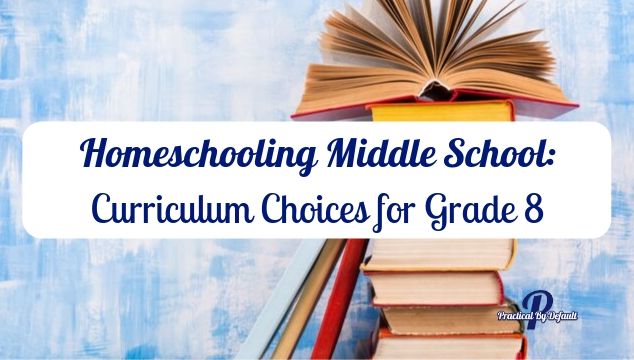 Homeschooling Middle School: Curriculum Choices for Grade 8