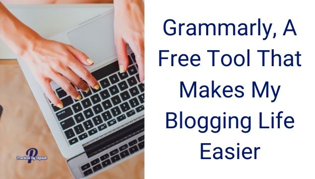 Grammarly, A Free Tool That Makes My Blogging Life Easier
