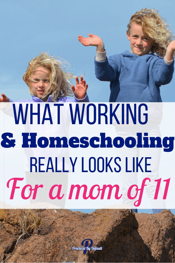 what working and homeschooling look like for mom of 11 children