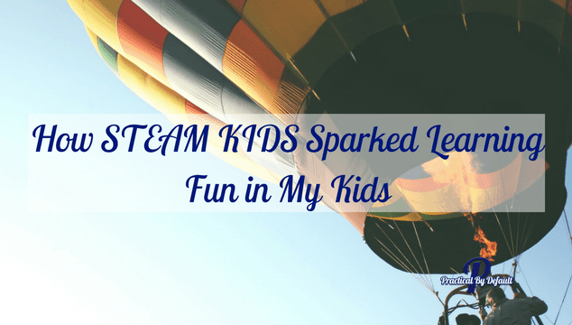 How STEAM KIDS Sparked Learning Fun in My Kids