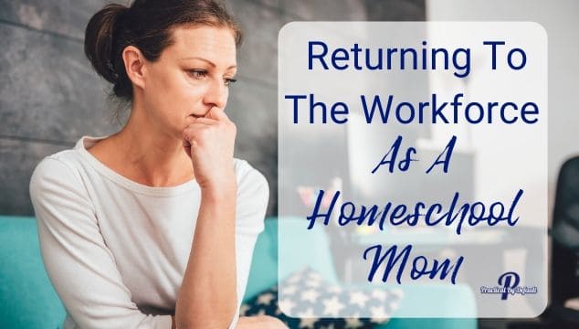 Returning to the workforce as a homeschooling mom