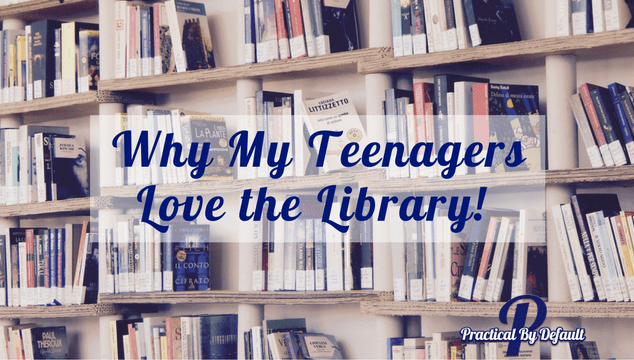 Why My Teenagers Love the Library!
