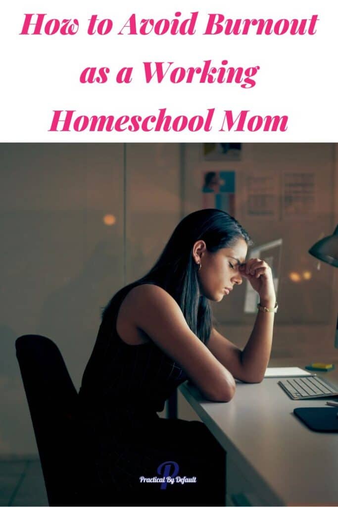 Working homeschool Mom sitting at a desk dealing with burnout