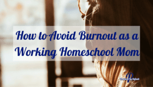 You can avoid working homeschool burnout. 3 steps