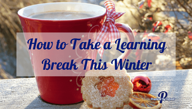 Homeschool Holiday Break