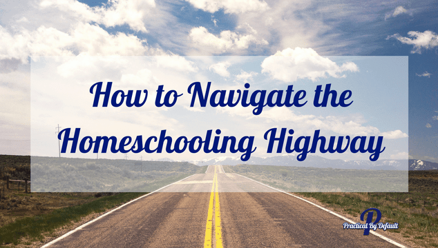 How to Navigate the Homeschooling Highway