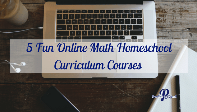 5 Fun Online Math Homeschool Curriculum Courses