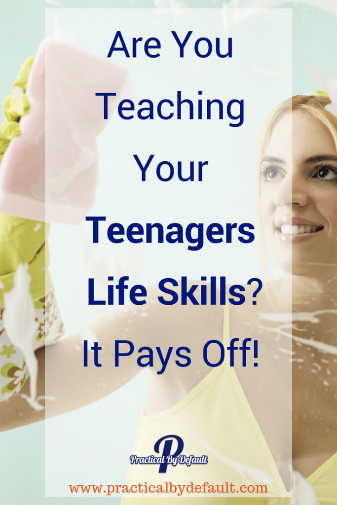 Are You Teaching Your Teenagers Life Skills? It Pays Off! Even though it may not seem like it at the time, you will appreciate it in the end. 