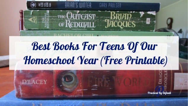 Best Books For Teens Of Our Homeschool Year (Free Printable)