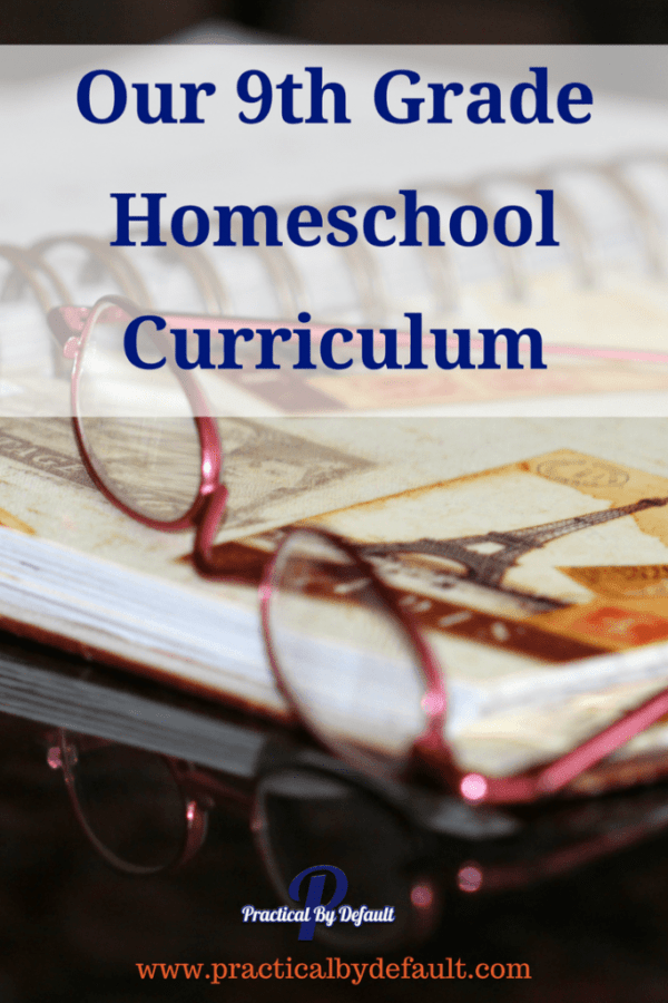 Our 9th Grade Homeschool Curriculum