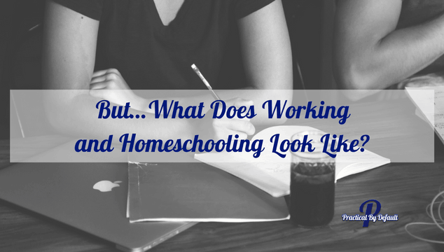 Is homeschooling flexible enough for working and homeschooling? What does it look like? Take a peek!