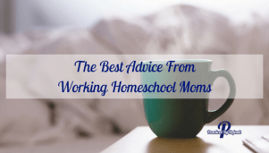 The Best Advice From Working Homeschool Moms feature