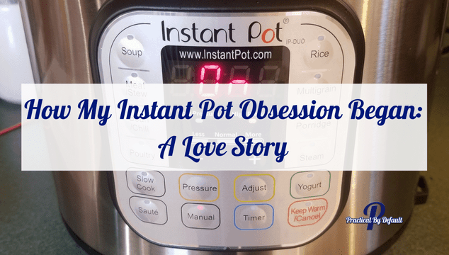 Where my personal Instant Pot Obsession began. Why I got one and how I hope it helps!