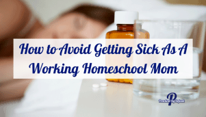 No one has time to be sick while working. How to avoid getting sick while working and homeschooling