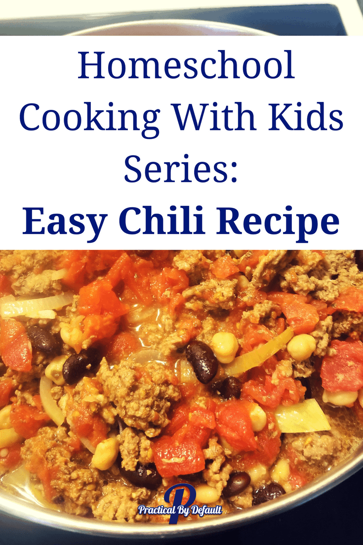 Homeschool Cooking With Kids Series: Easy Chili Recipe