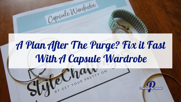 A Plan After The Purge_ Fix it Fast With A Capsule Wardrobe