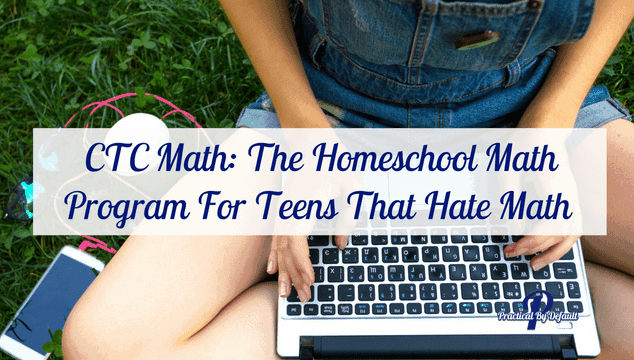 CTCMath: The Homeschool Math Program For Teens That Hate Math