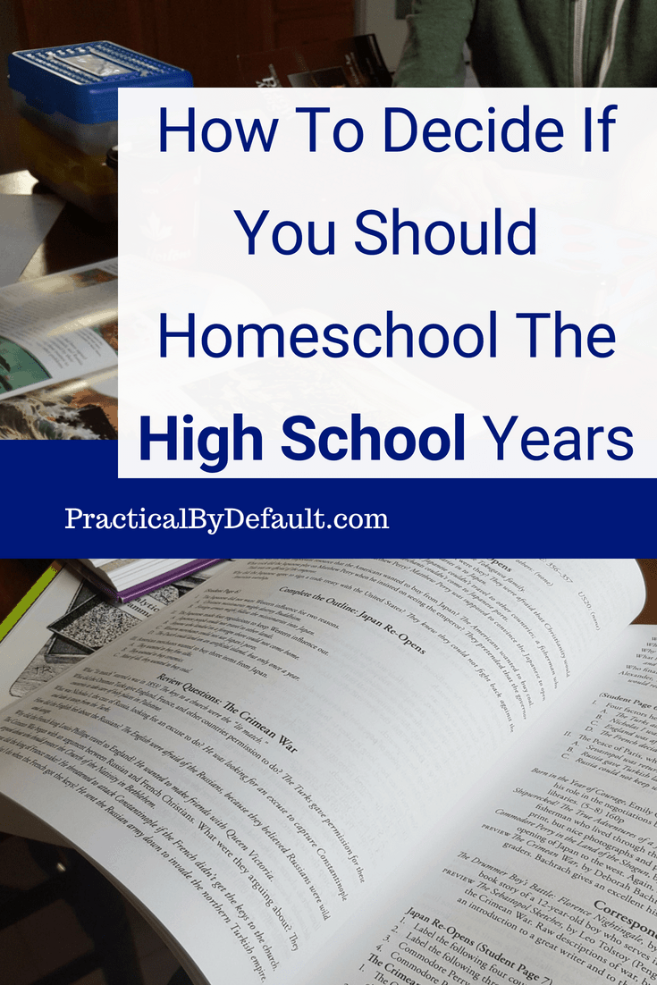 How To Decide If You Should Homeschool The High School Years and Questions you need to ask