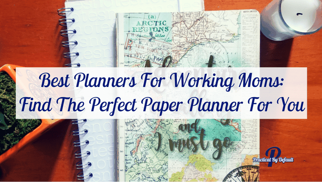 11 Best Planners For Working Moms Find The Perfect Paper