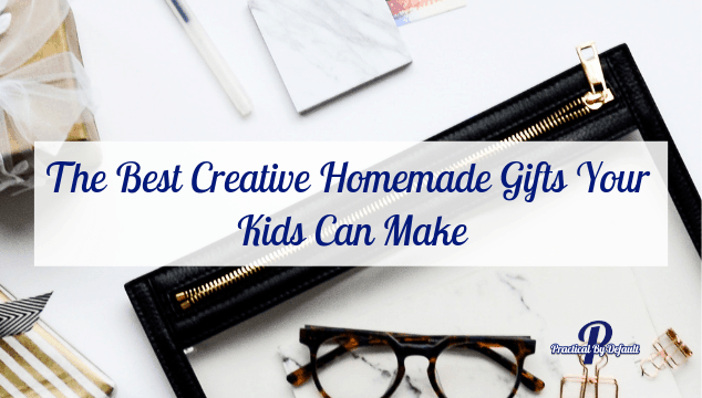 10 Best Creative Homemade Gifts Your Kids Can Make