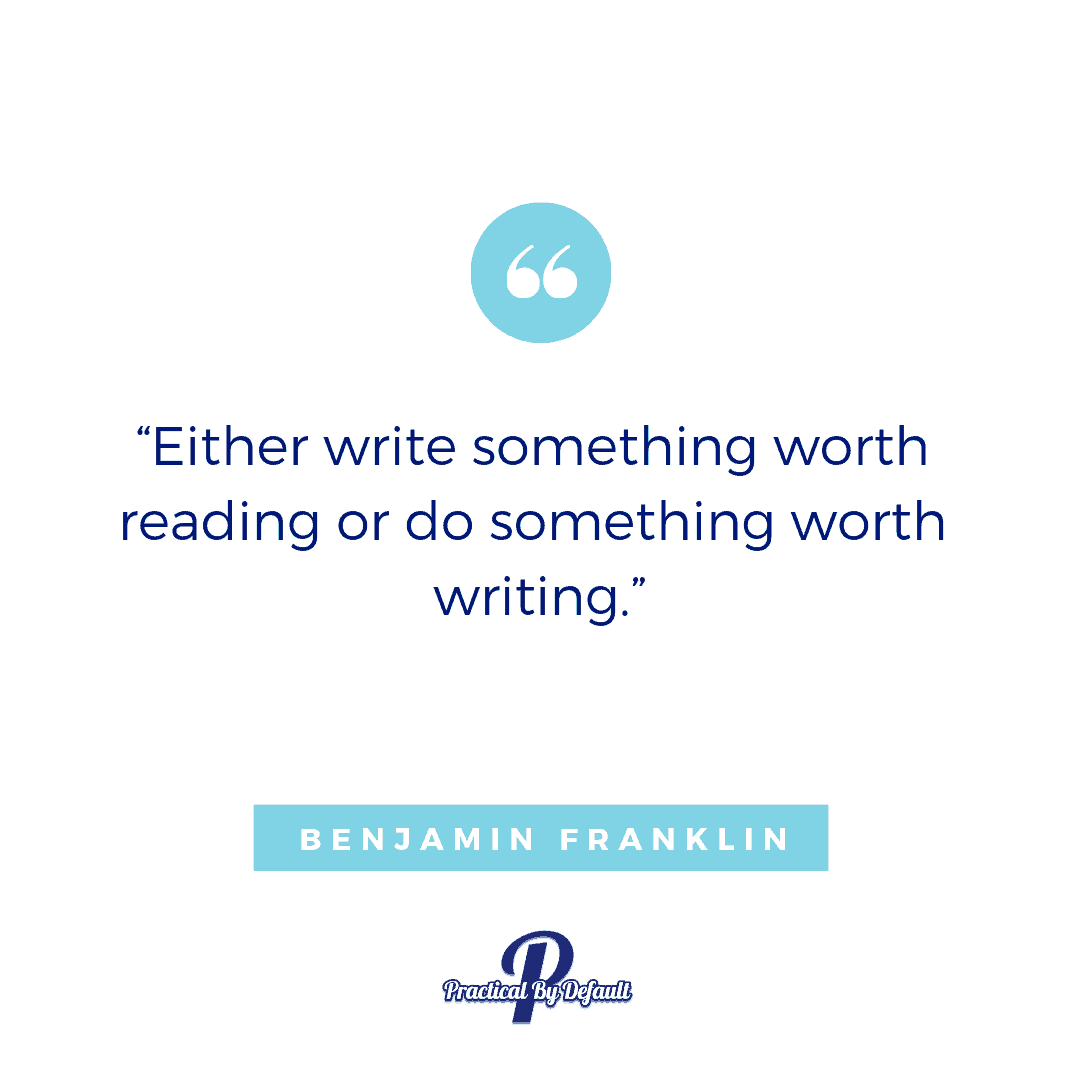 Write something worth reading 