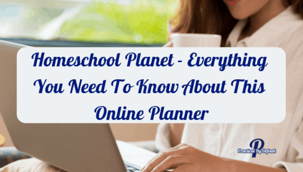 Homeschool Planet What You Need To Know (Online Planner)