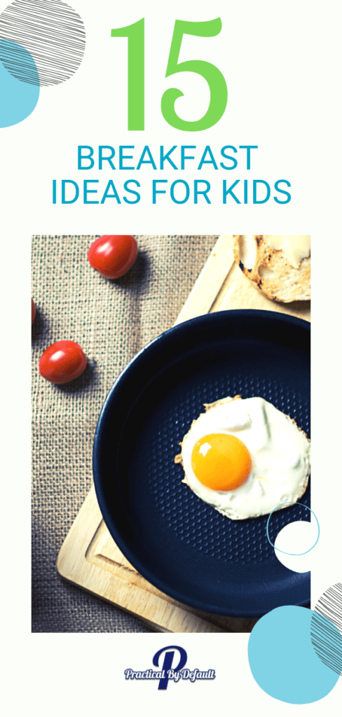 15 Breakfast Ideas For Kids including videos and recipes perfect for kids