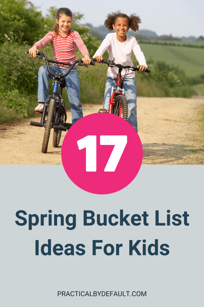 two girls on bicycles, text says 17 spring bucket list ideas for kids 