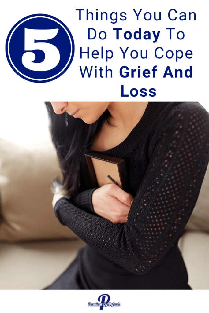 5 Things You Can Do Today To Help You Cope With Grief