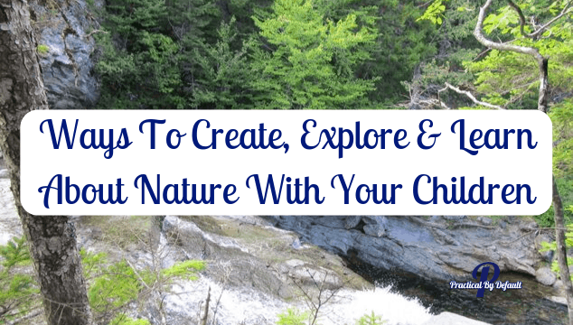 30 ways to study nature with your kids