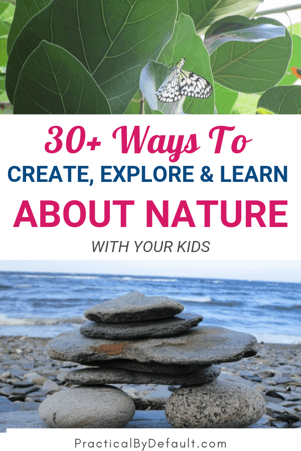 30 ways to learn about nature with your kids