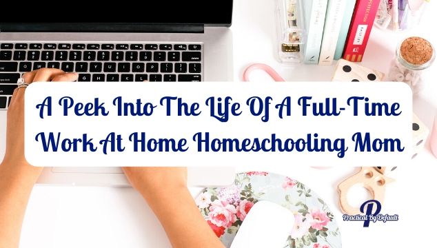 peek into working full time and homeschooling