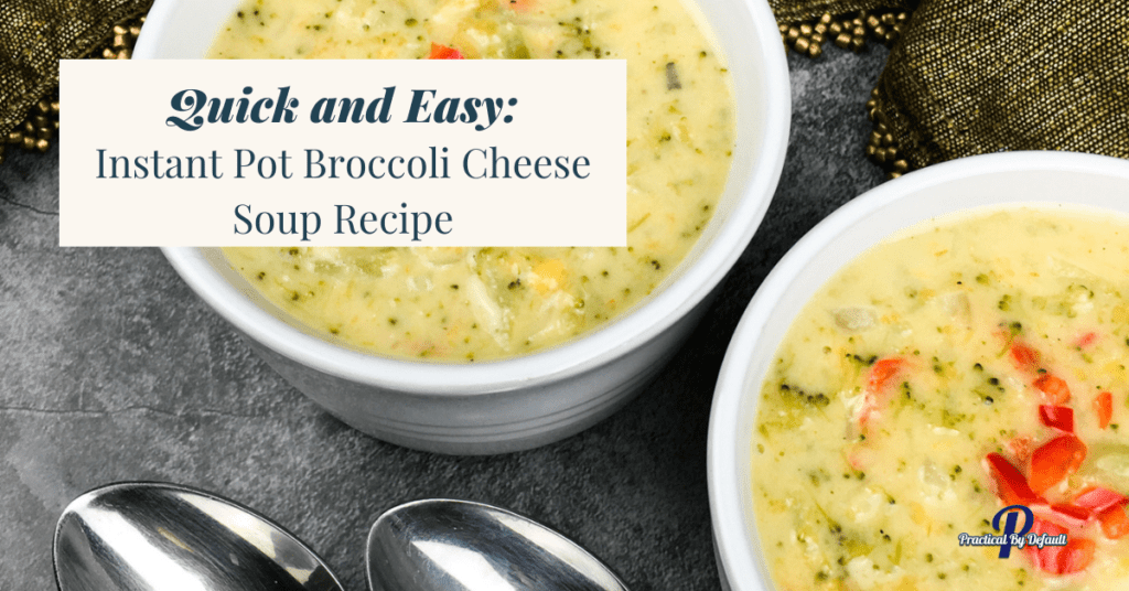 featured image quick and easy Instant Pot Broccoli Cheese Soup Recipe
