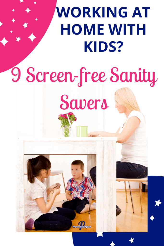 9 Screen-free sanity savers for working at home with kids