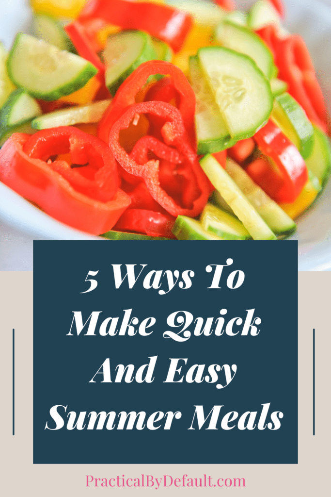 Quick and Easy Summer Meals for your family