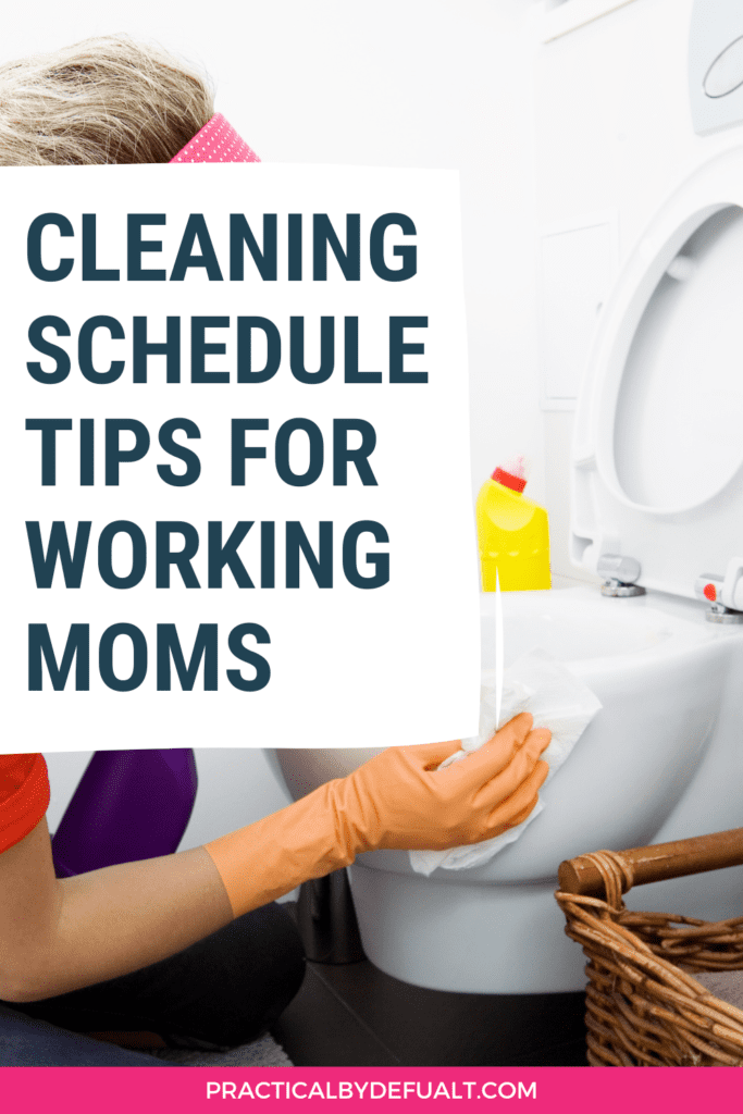 woman cleaning the toilet, cleaning schedule tips for working moms
