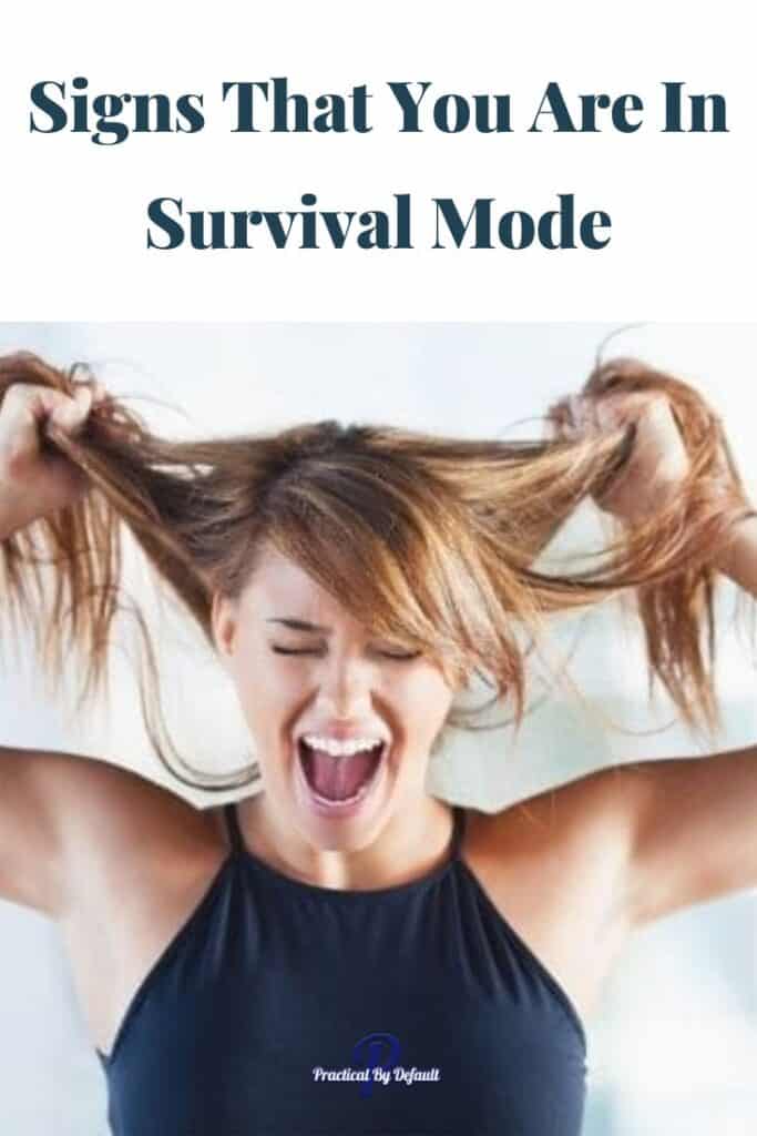 Signs that you are in survival mode 