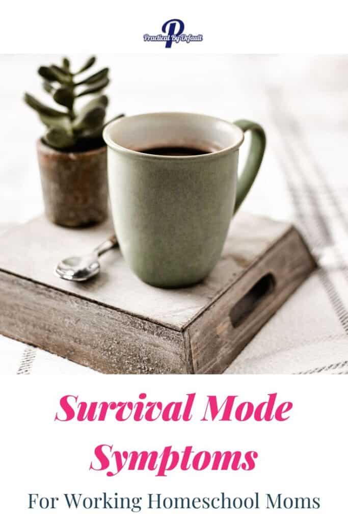 cup of coffee, tray and plant on a bed. Text says survival mode symptoms 