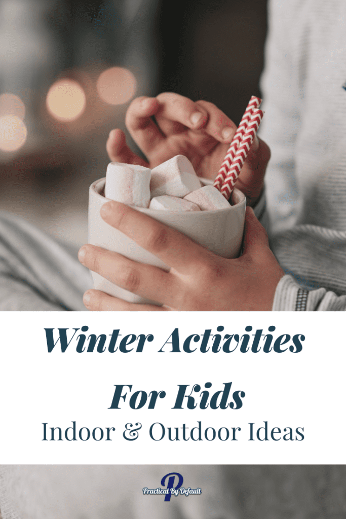 Winter activities for kids indoor and outdoor ideas PIN