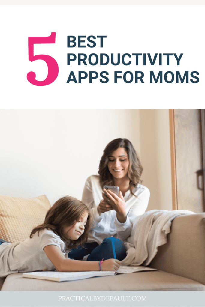 pin for 5 5 Best Productivity Apps For Moms image of woman sitting using her phone while child plays