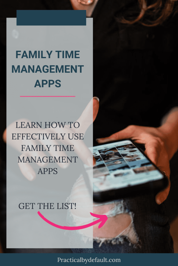 holding a phone open to apps on the screen, text says  family time management apps get the list