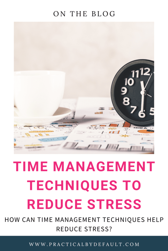 cup with clock text says on the blog Time Management Techniques To Reduce Stress