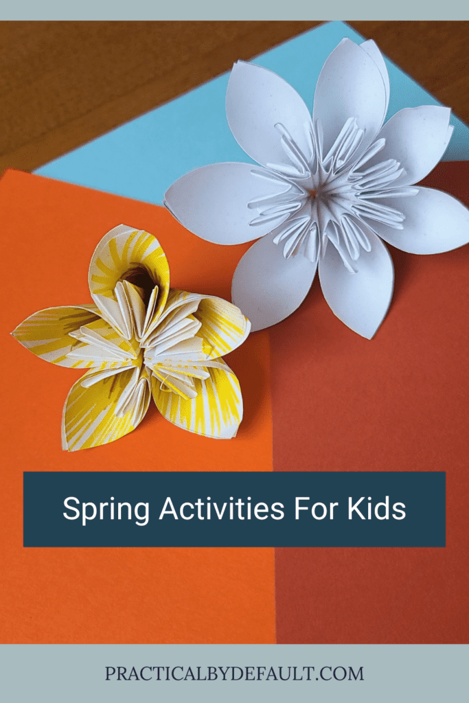paper flowers and craft paper text says spring activities for kids