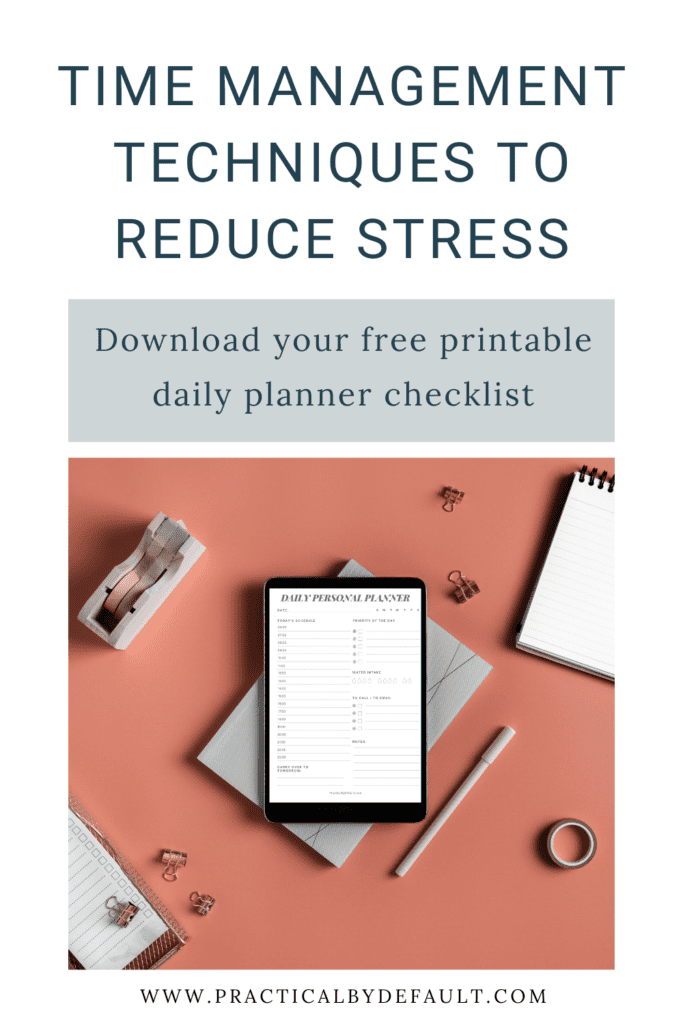 Tablet with daily planner page, note book and text Time Management Techniques To Reduce Stress Download free planner