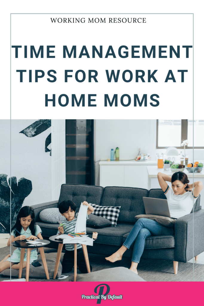 Pin image for time management tips for work at home moms, mom sitting on a sofa working, kids doing homeschool at the table 
